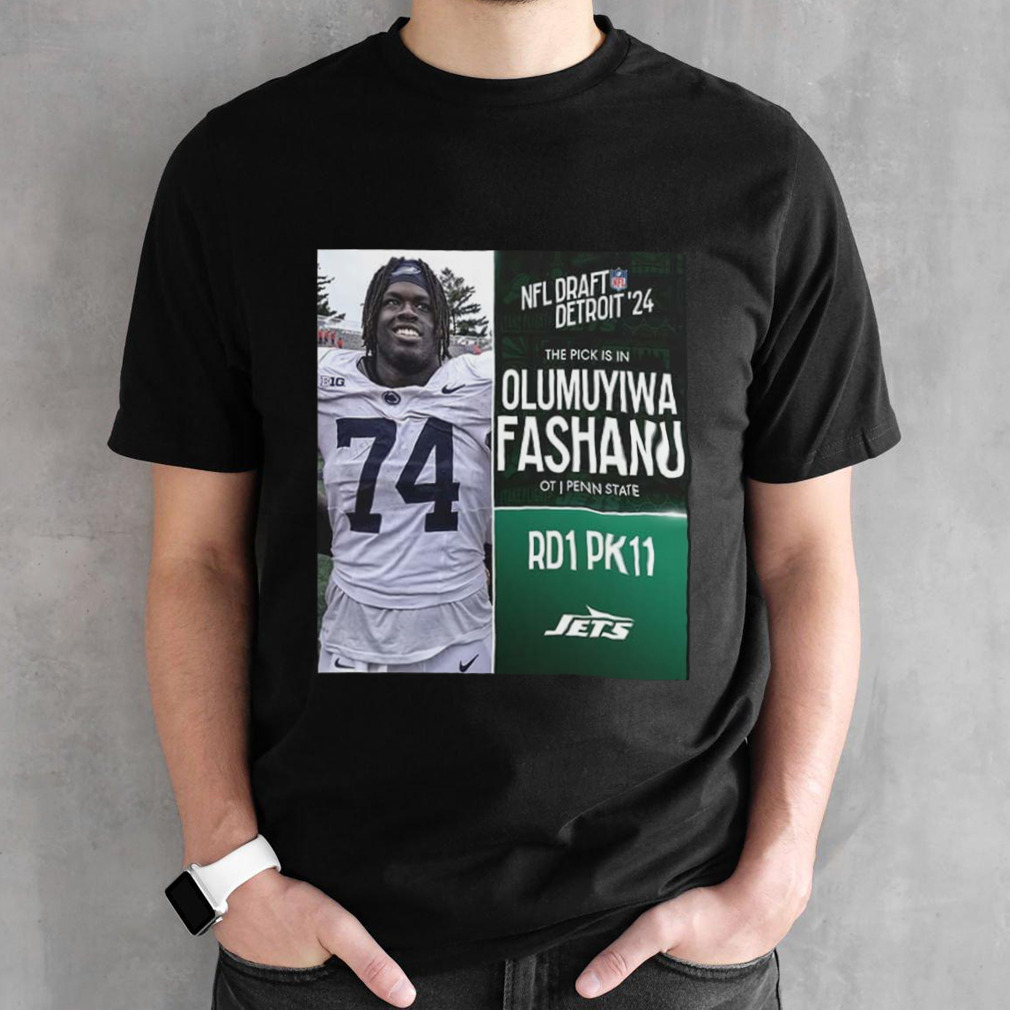 NFL Draft Detroit 24 The Pick Is In Olumuyiwa Fashanu Of New York Jets OT Penn State Picks 11 Round 1 shirt