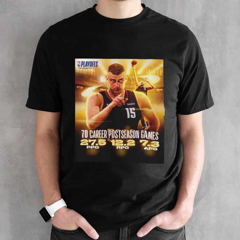 Nikola Jokic Denver Nuggets NBA 70 Career Postseason Games in the Playoffs shirt