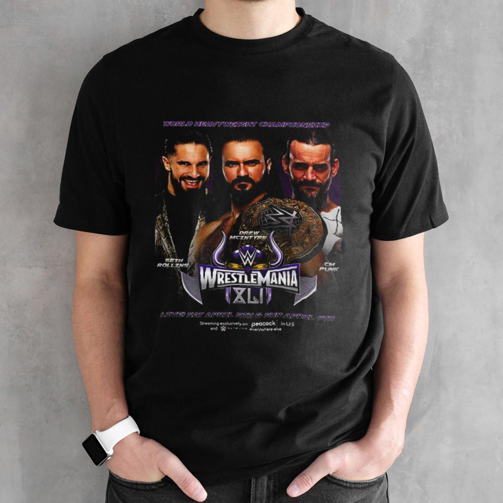 Seth Roolins And Drew Mcintyre And CM Punk World Heavyweight Championship Wrestlemania 41 WWE 2024 shirt