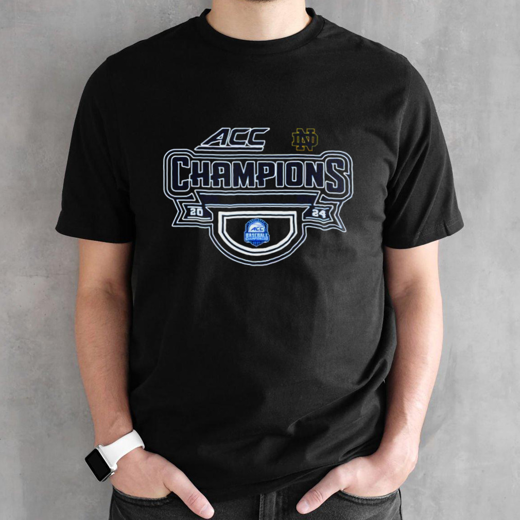 2024 Acc Baseball Championship Notre Dame Fighting Irish Champions Shirt