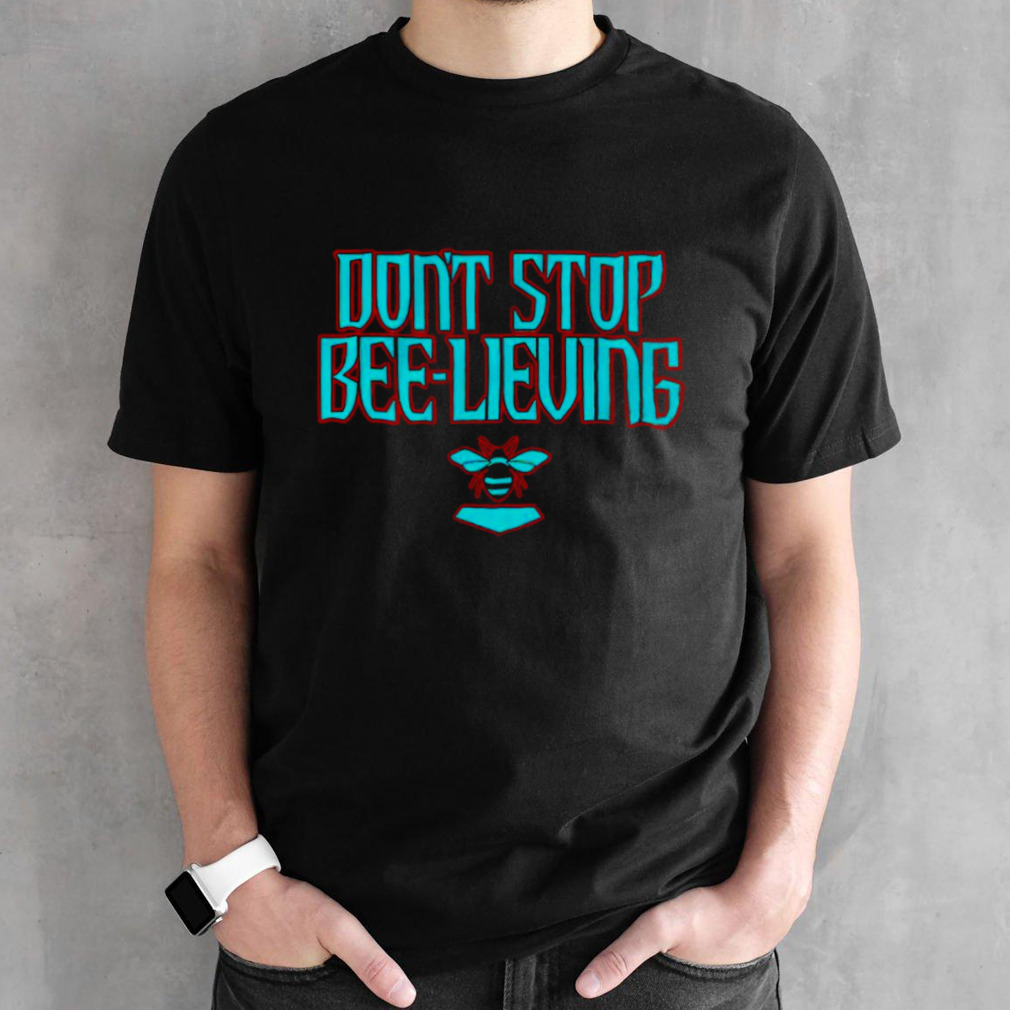 Arizona Diamondbacks don’t stop bee-lieving shirt