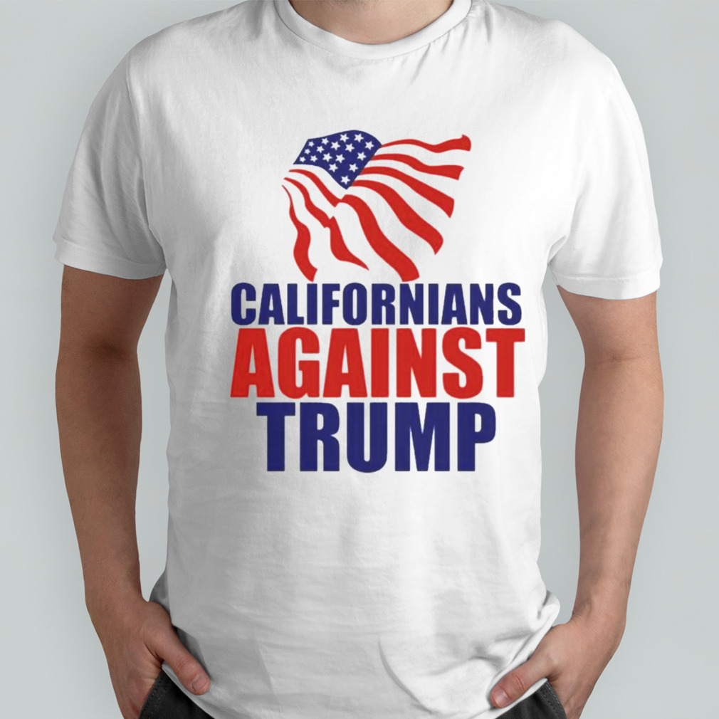 Californians Against Trump T-Shirt