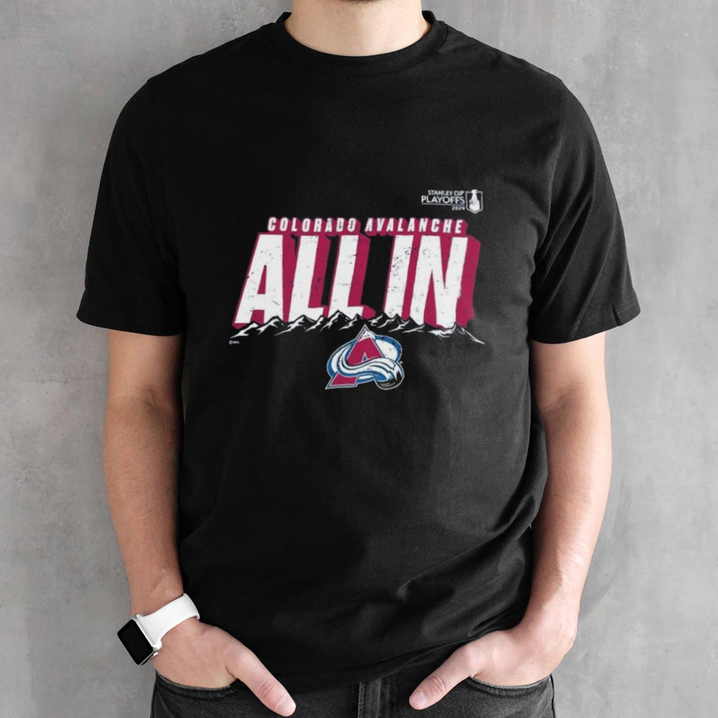 Colorado Avalanche All In 2024 Stanley Cup Playoffs Shirt