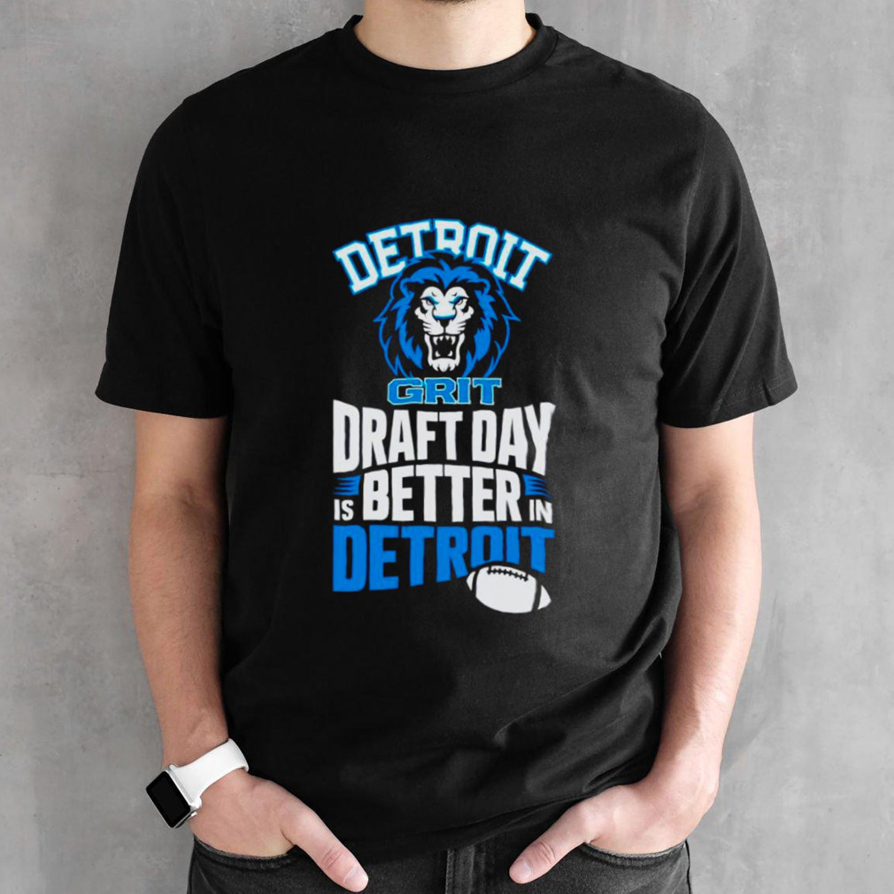 Detroit football Draft day is better in shirt