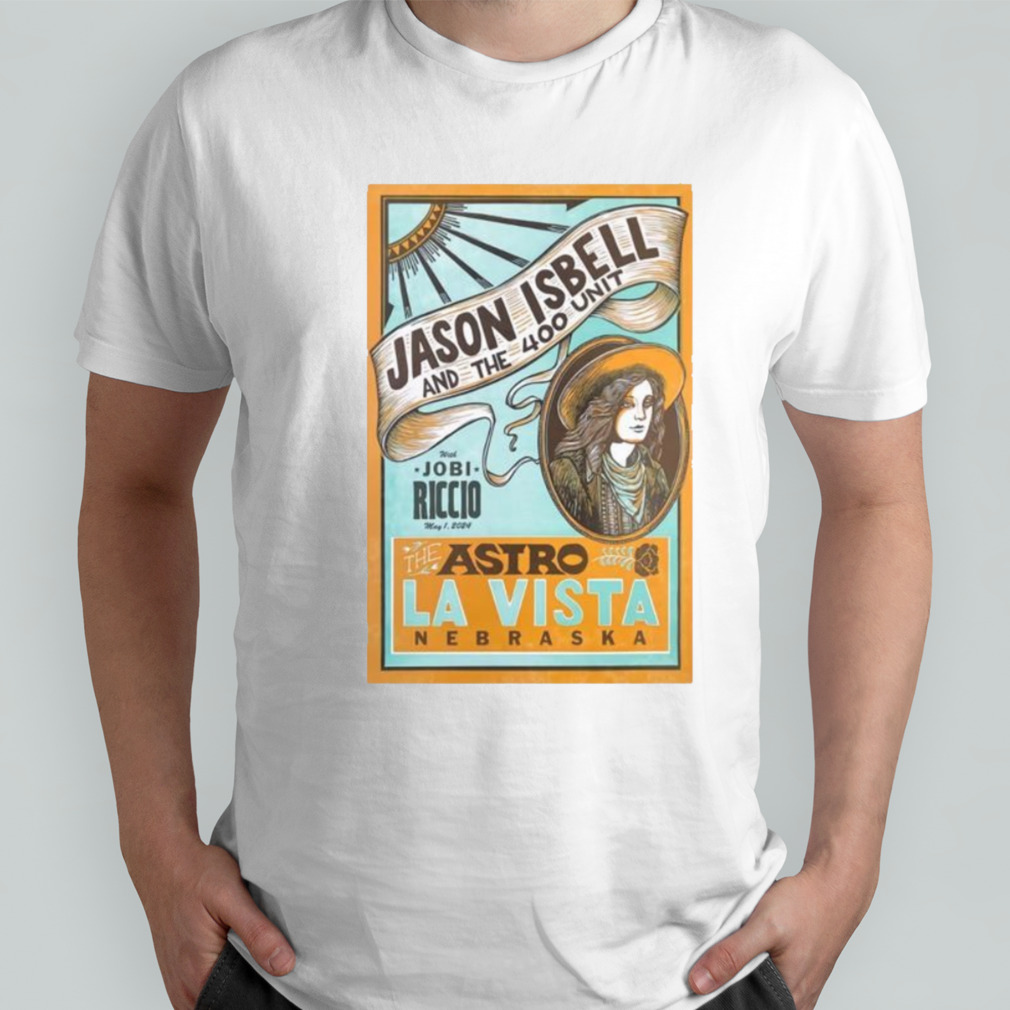 May 1, 2024 Jason Isbell And The 400 Unit The Astro, La Vista, NE Poster shirt