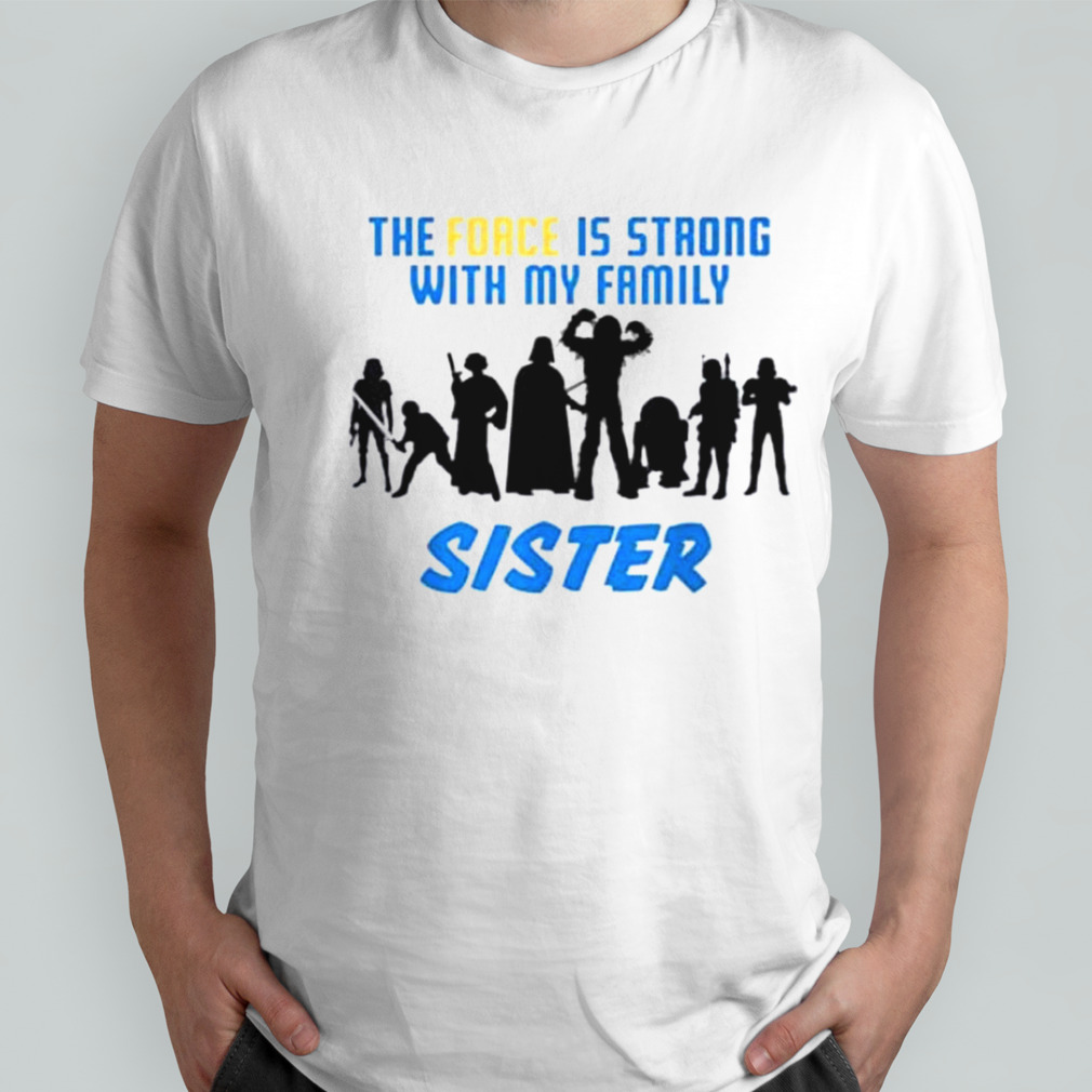 Star Wars Day 2024 The Force Matching Family Sister Unisex T Shirt