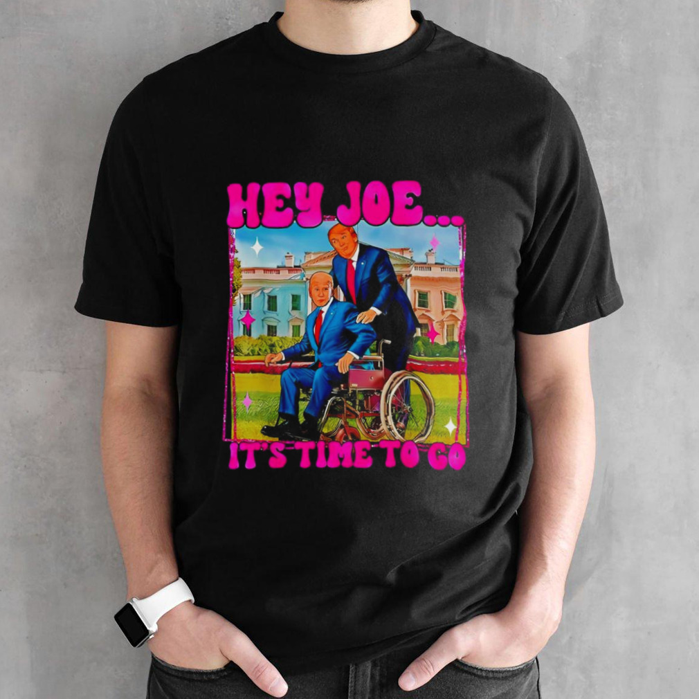 Trump hey Joe it’s time to go meme shirt