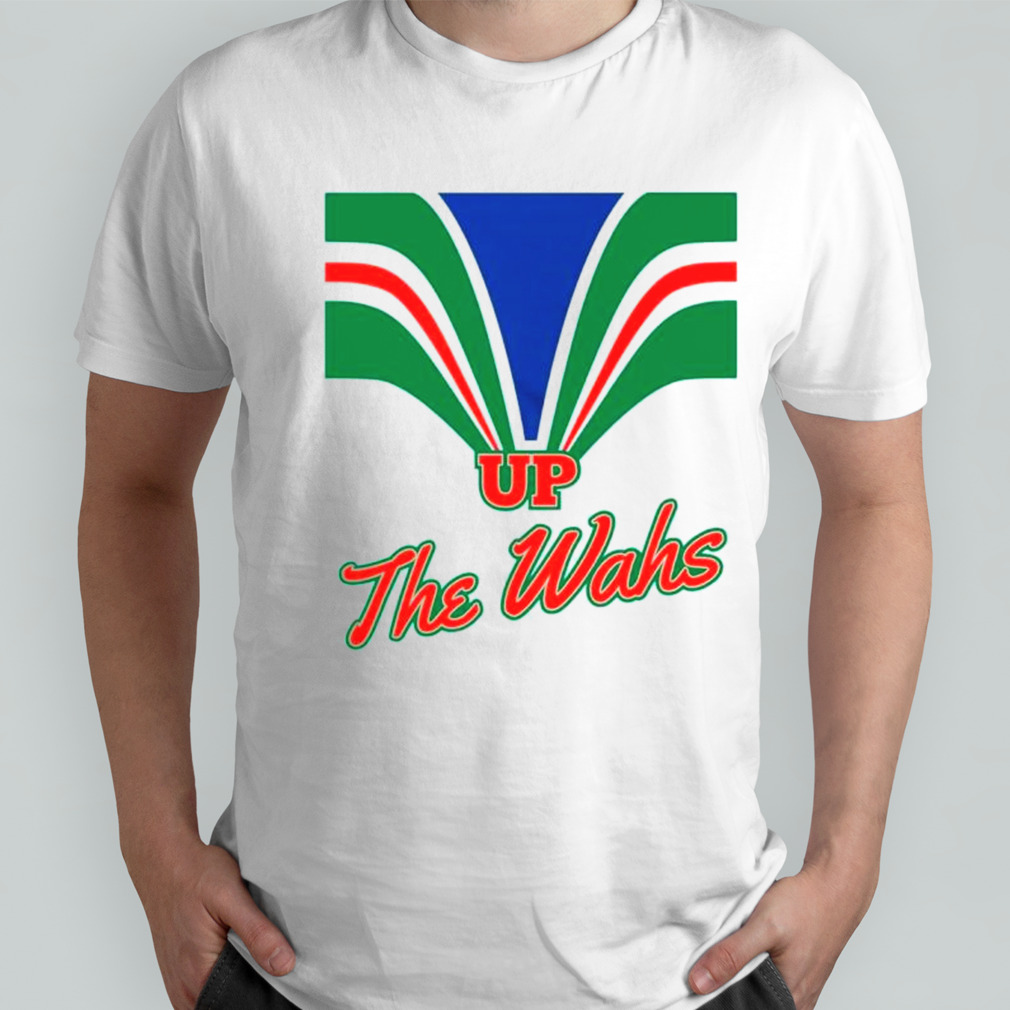 Up the wahs shirt