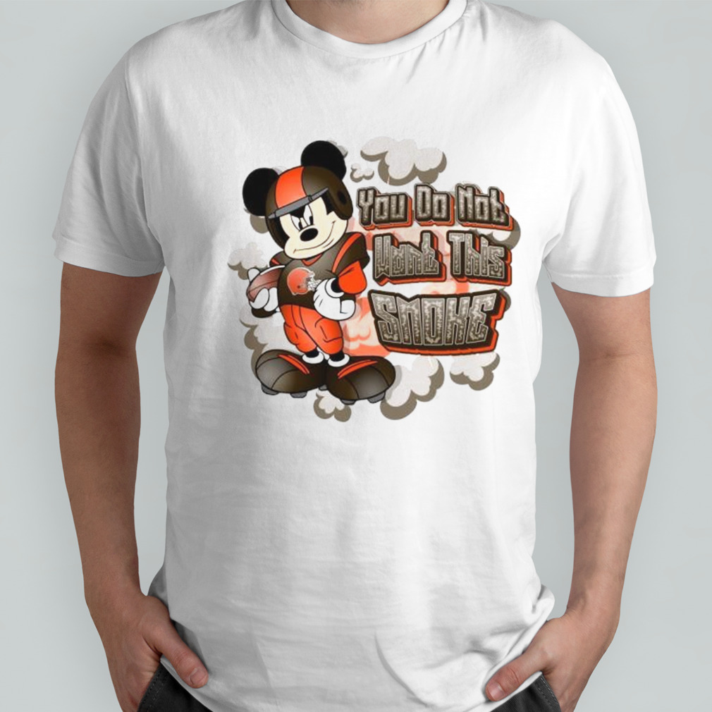 Mickey Mouse Cleveland Browns NFL You Do Not Want This Smoke 2024 Shirt