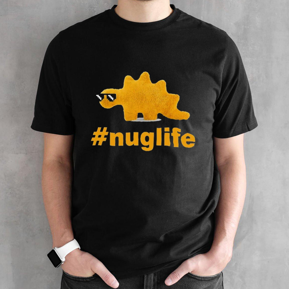 Saying Nuglife Funny Dinosaur Nugget shirt