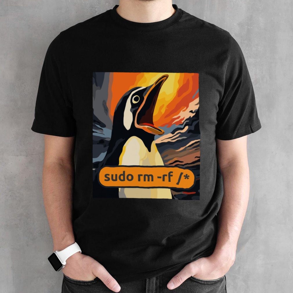 Screaming Tux Linux Sudo Rm Rf shirt