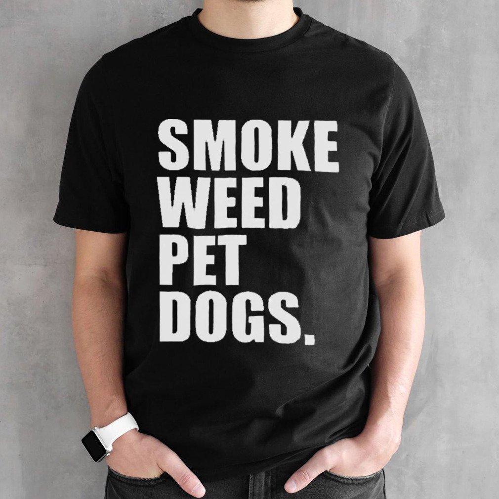 Smoke Weed Pet Dogs T-shirt