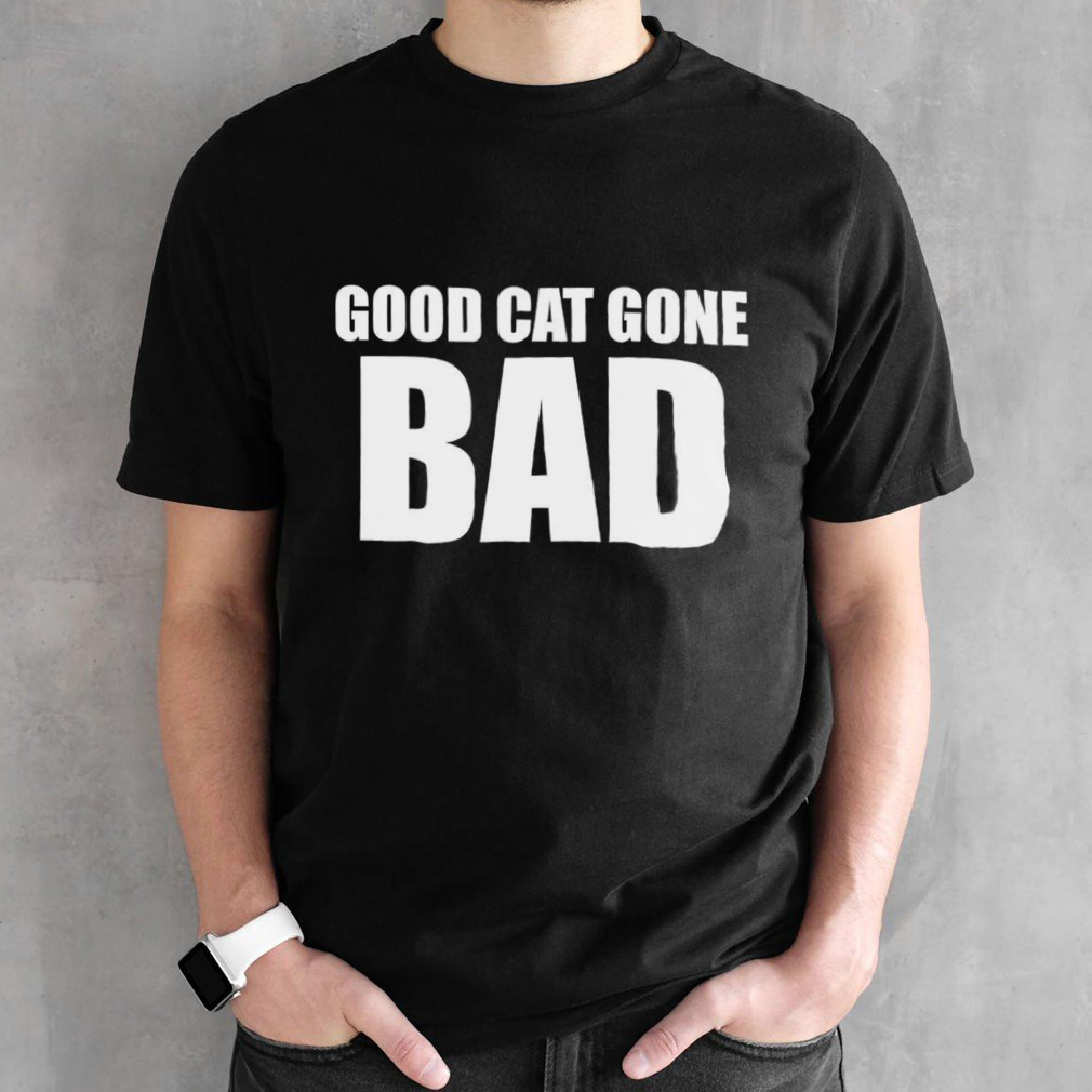 Sukihana Good Cat Gone Bad shirt