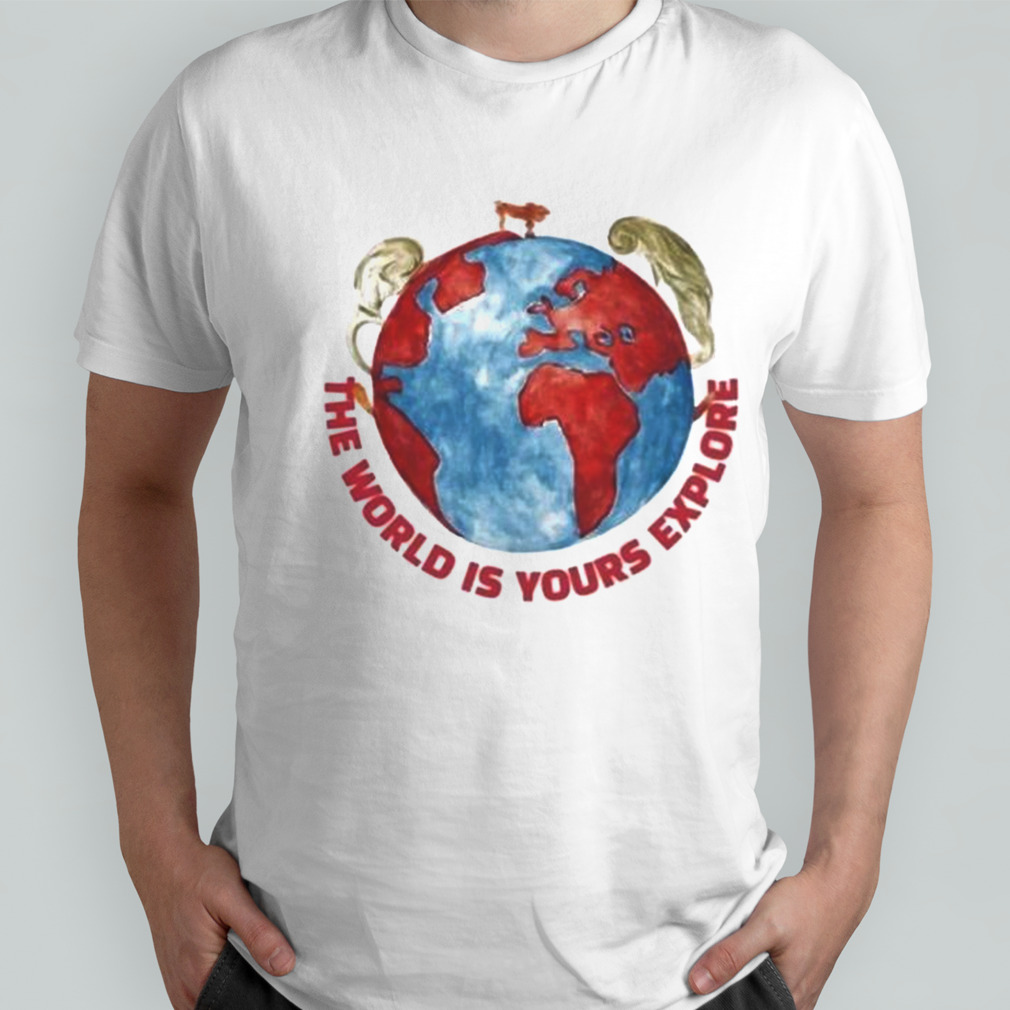 The World Is Yours Explore Shirt