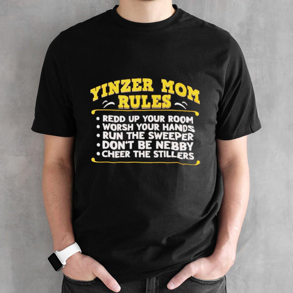 Yinzer mom rules redd up your room shirt