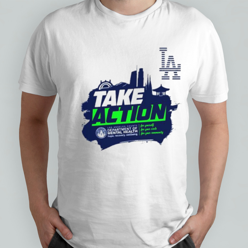 Take action Los Angeles county department of mental health shirt