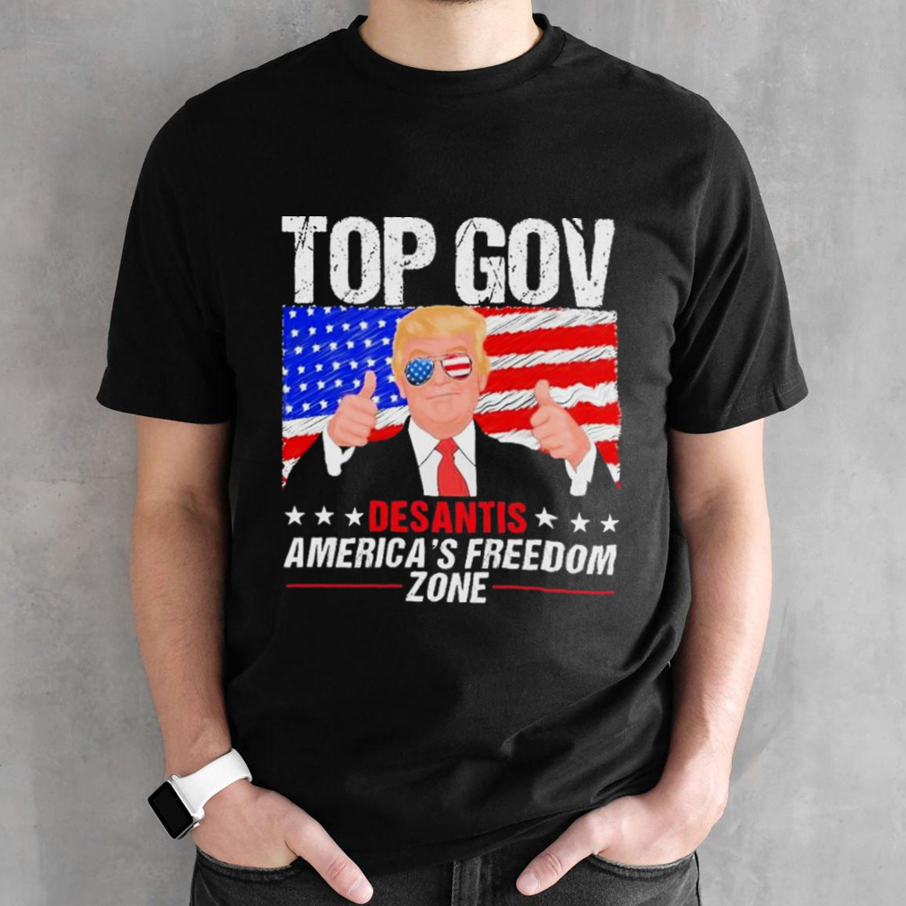 Trump Top Gov Desantis America’s Freedom Zone T-Shirt