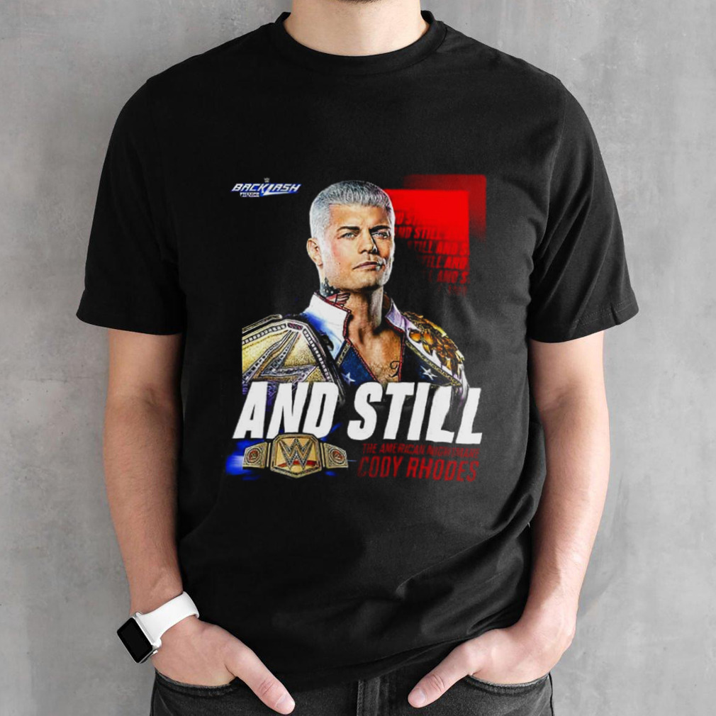 WWE Backlash And Still The American Nightmare Cody Rhodes T-Shirt