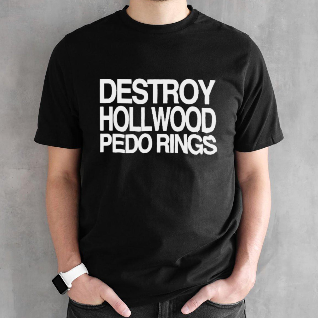 Destroy Hollwood Pedo Rings Shirt