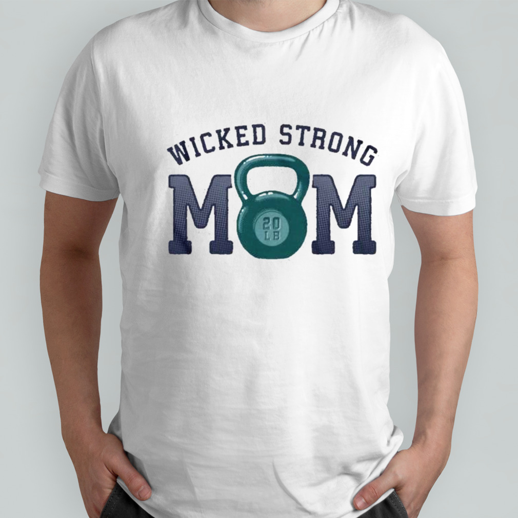 Wicked Strong Mom Kettlebell T-Shirt