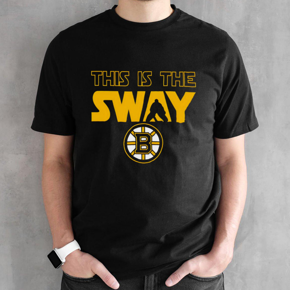 Boston Bruins this is the sway shirt