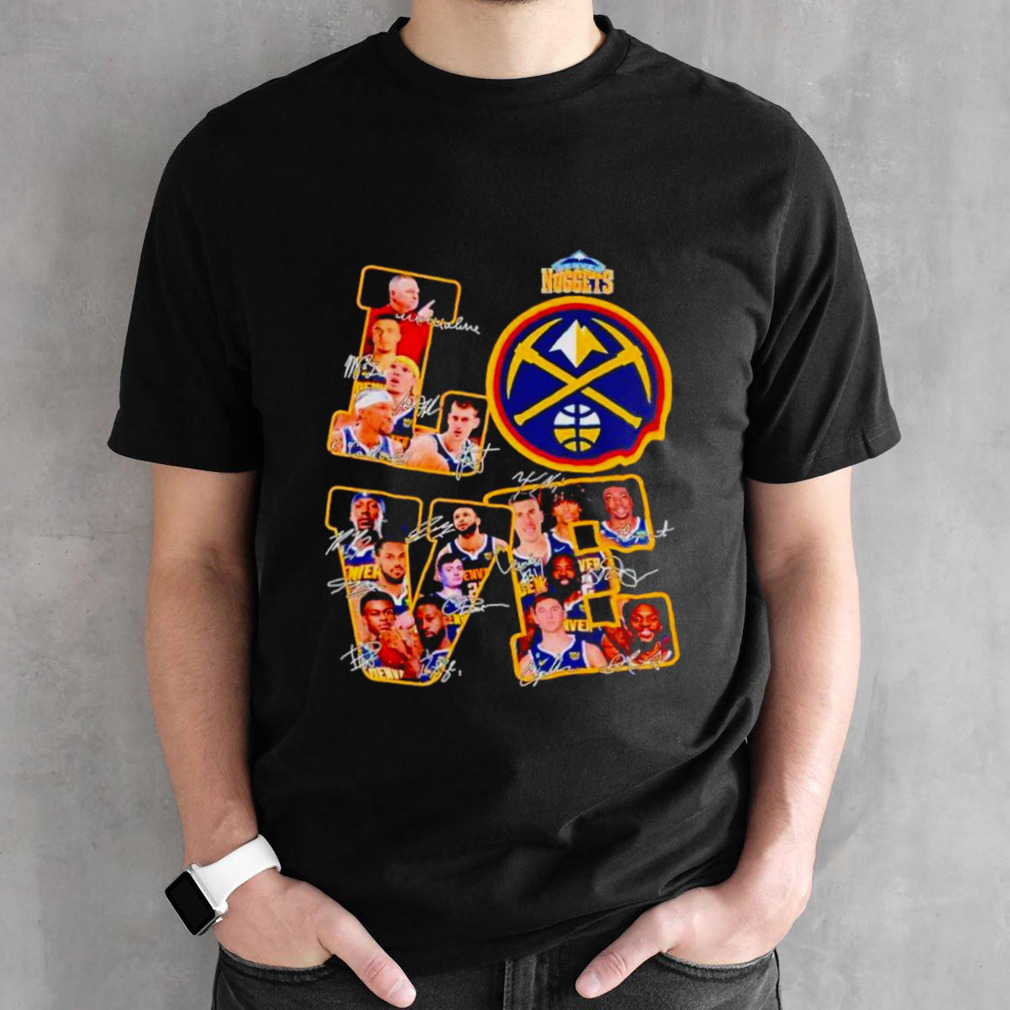 Denver Nuggets true love true fan signatures shirt