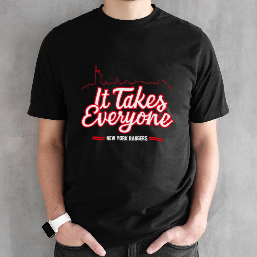 New York Rangers hockey it takes everyone skyline shirt