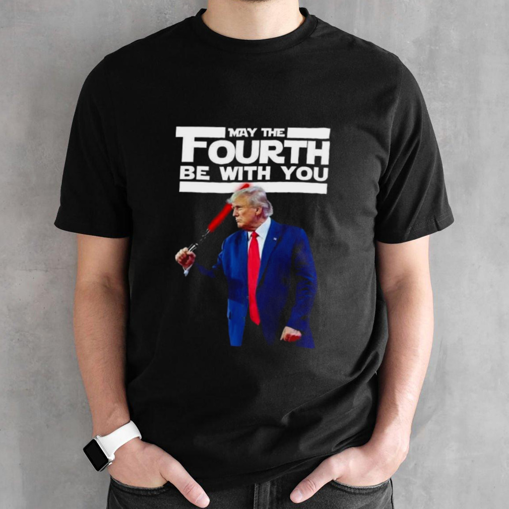 Trump May The Fourth Be With You Shirt