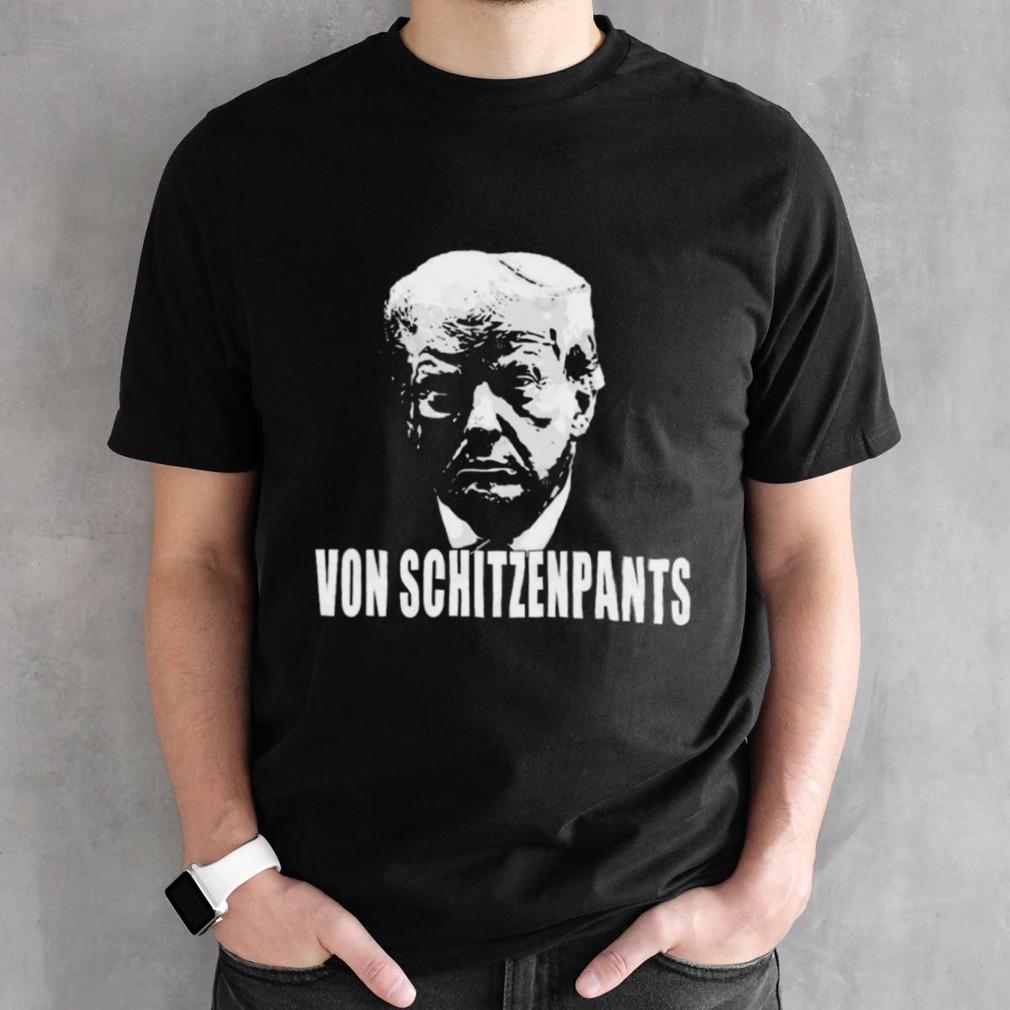 Trump Von Schitzenpants Shirt