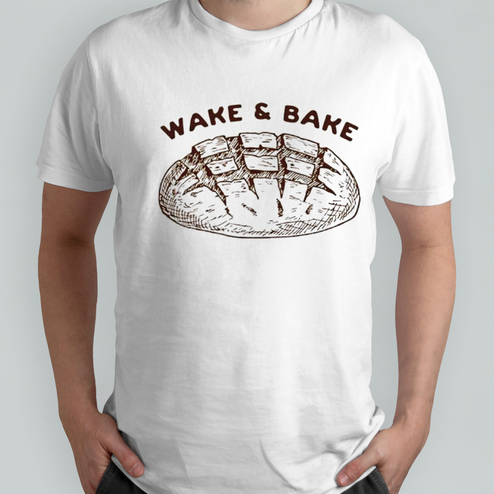 Wake & bake shirt