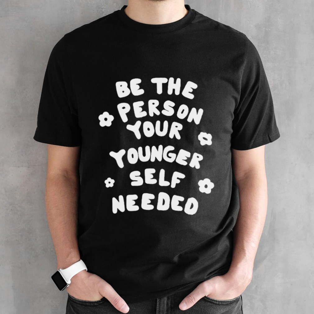 Be the person your younger self needed wright house shirt