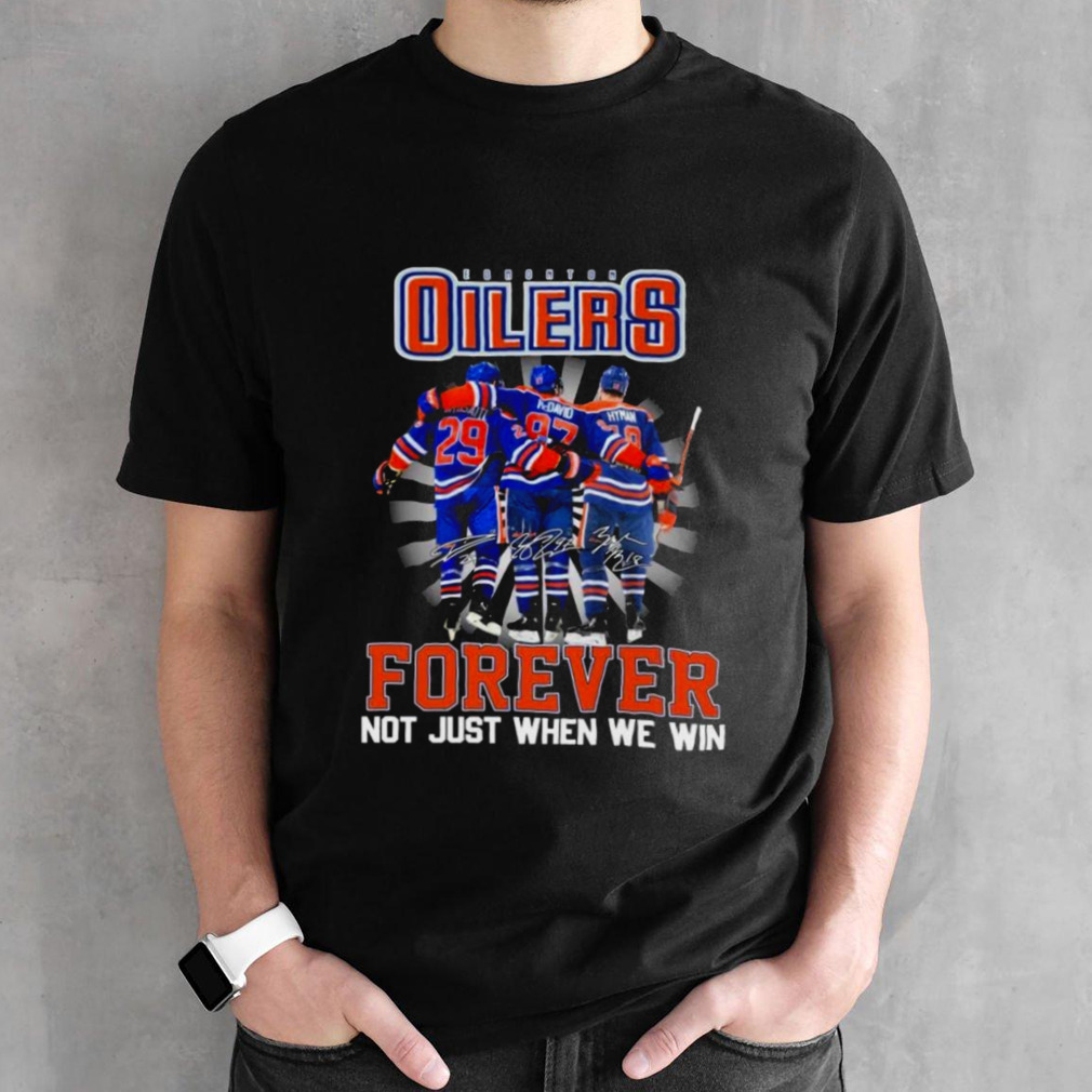 Edmonton Oilers Team Players 2024 Forever Not Just When We Win Shirt