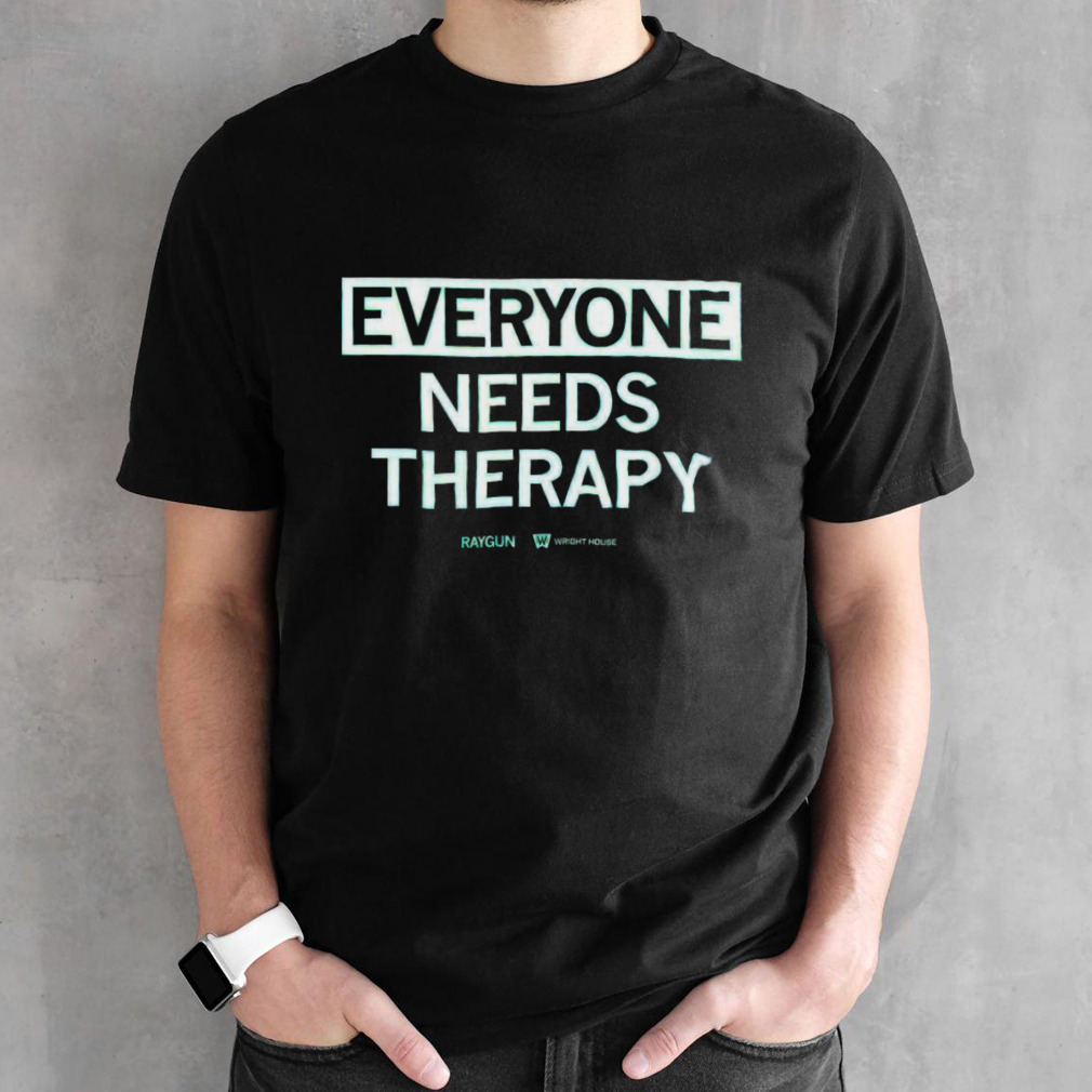 Everyone Needs Therapy Shirt