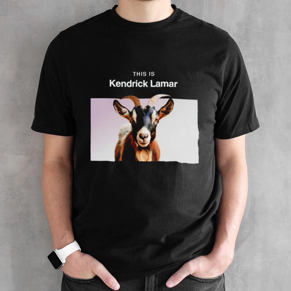 Goat this is Kendrick Lamar shirt