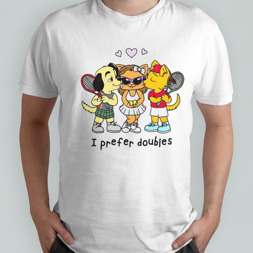 I prefer doubles cartoon shirt