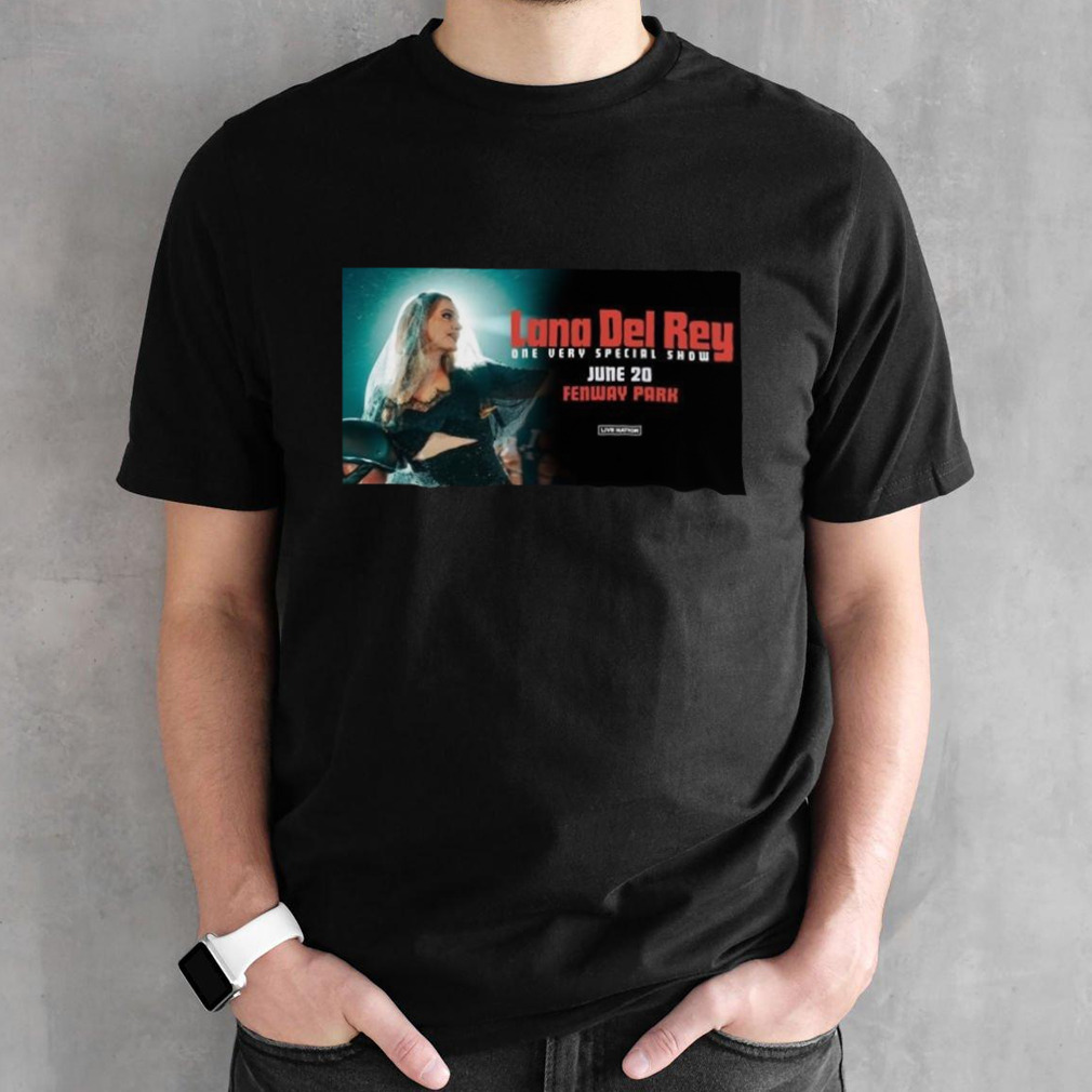 Lana Del Rey One Very Special Show 2024 On June 20 At Fenway Park Shirt