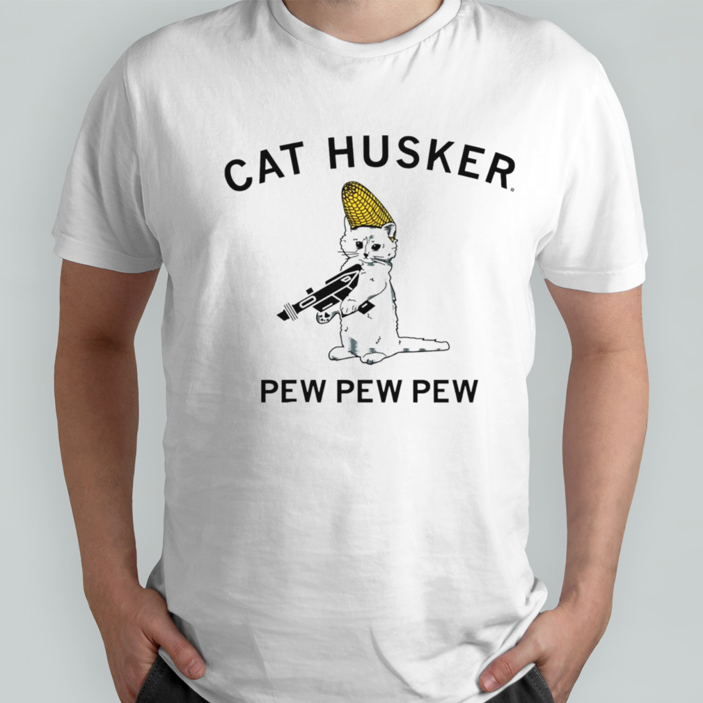 Cat husker pew pew pew shirt