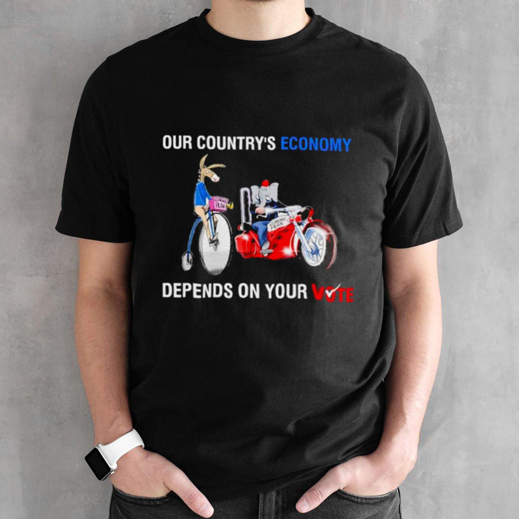 Our country’s economy depends on your vote shirt