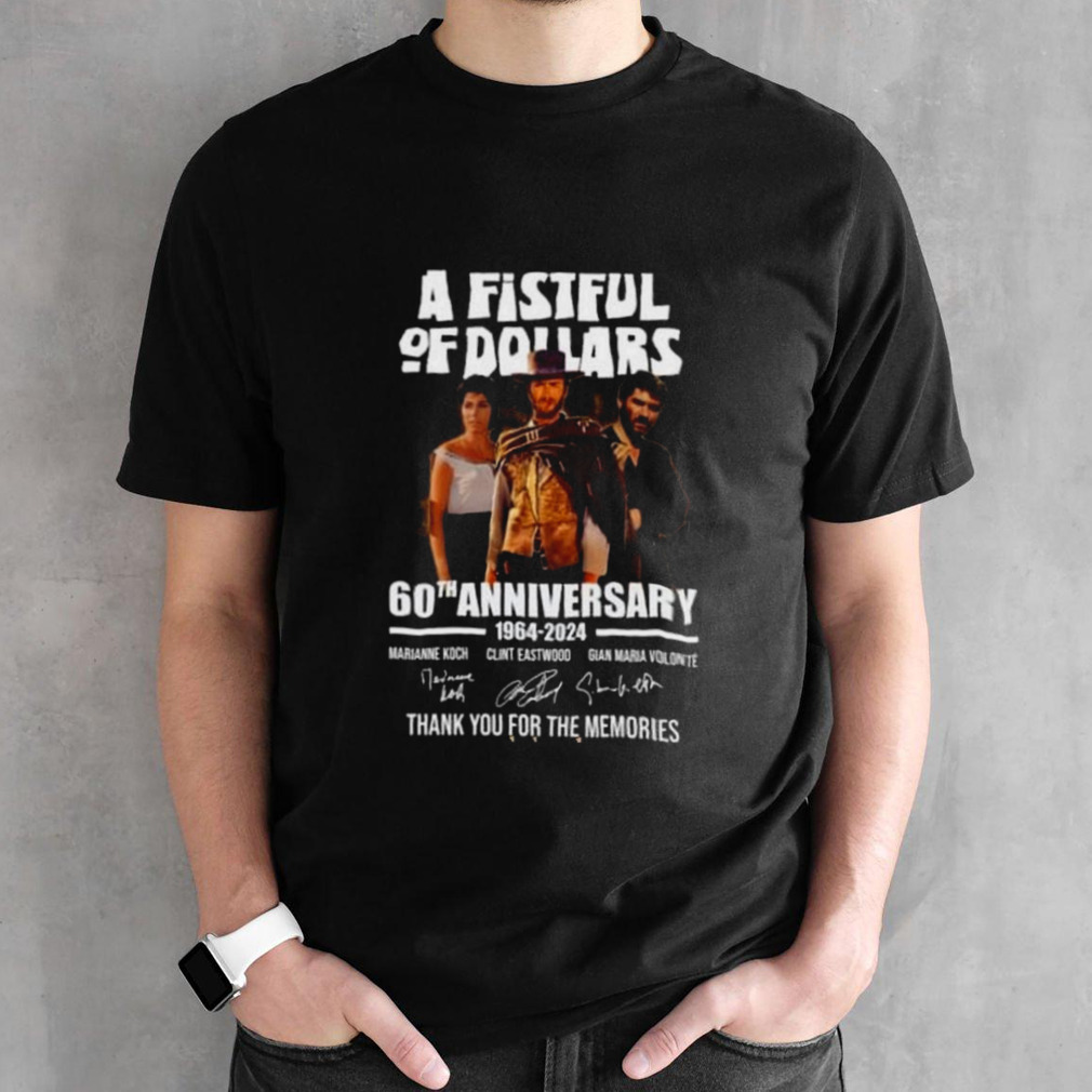 A Fistful Of Dollars 60th Anniversary 1964-2024 Clint Eastwood Thank You For The Memories Signatures T-shirt