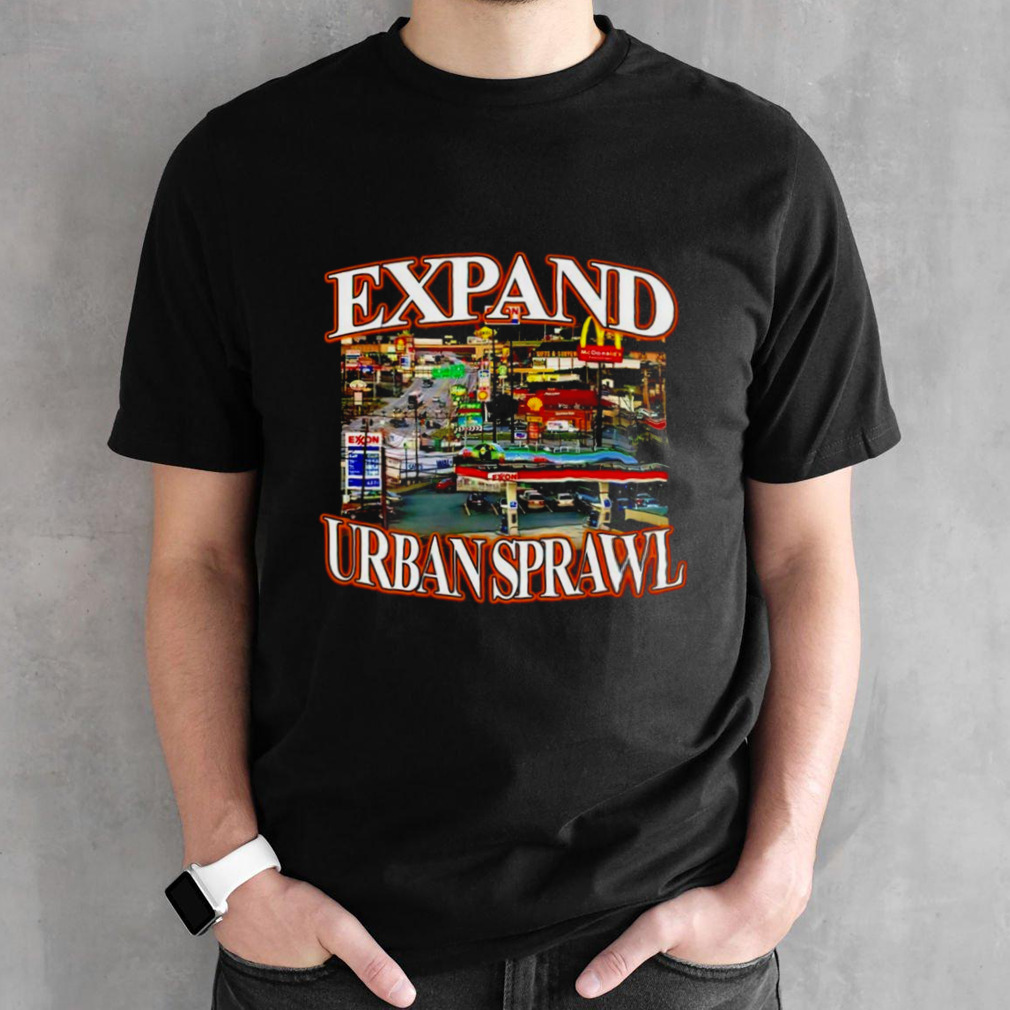 Barely legal expand urban sprawl shirt