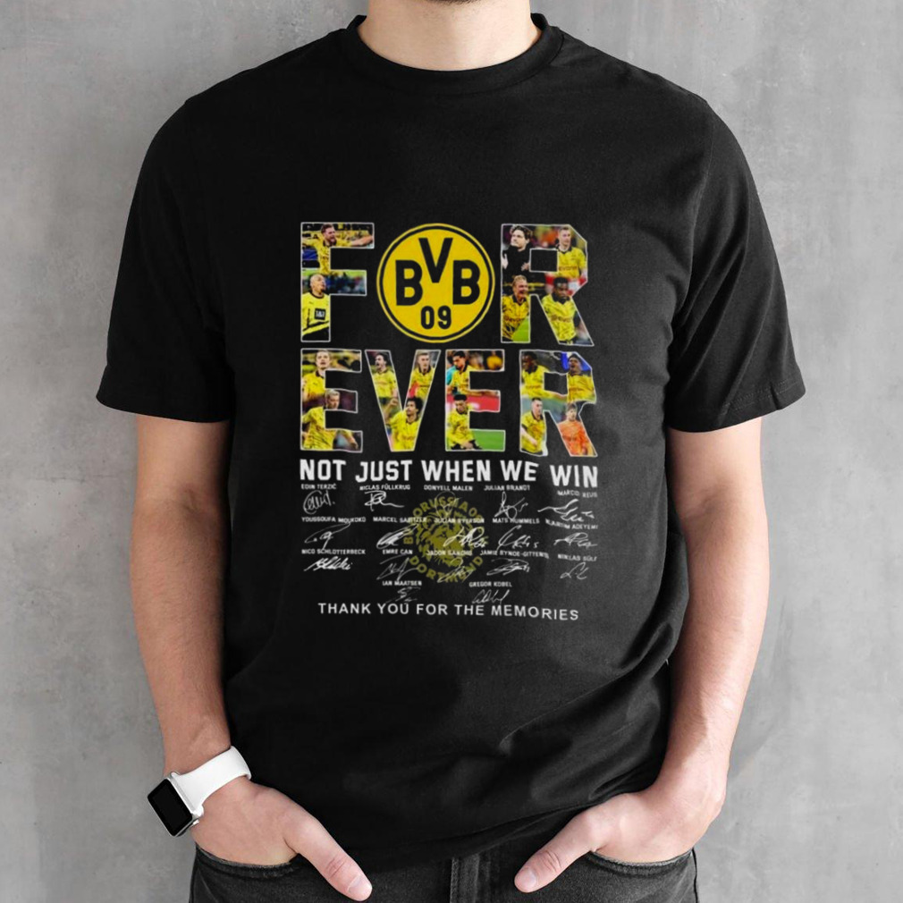 Borussia Dortmund Forever Not Just When We Win Thank You For The Memories Signatures Shirt