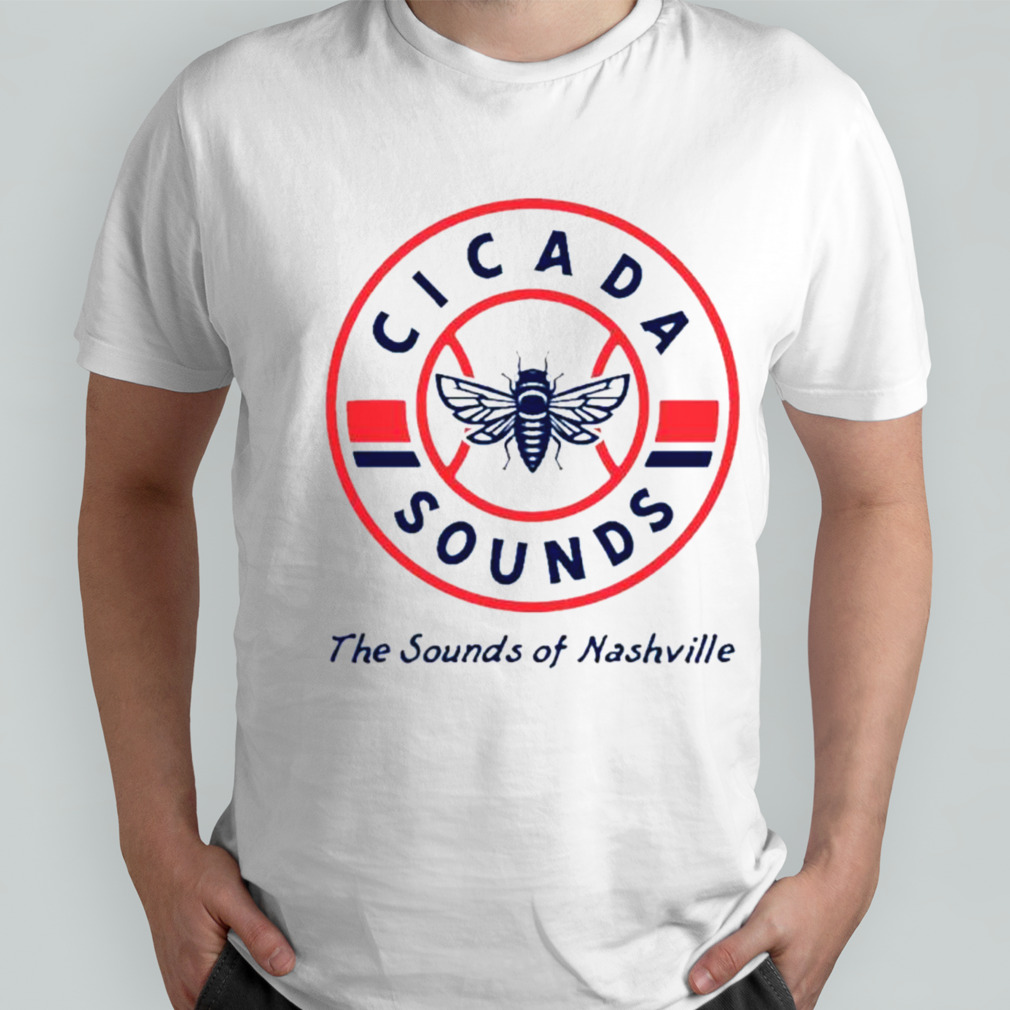 Cicadas Sounds The Sounds Of Nashville shirt