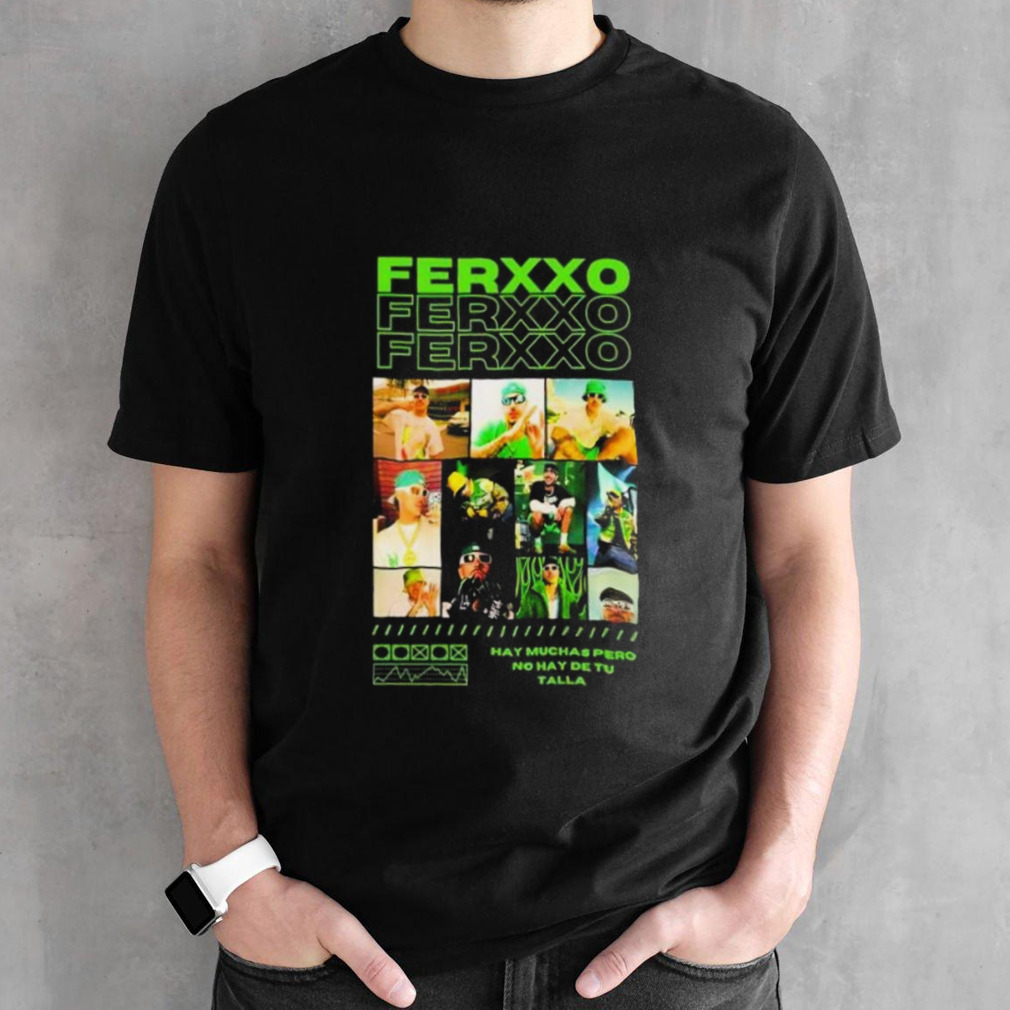 Feliz Cumpleanos Ferxxo Hay Muchas Pero No Hay De Tu Talla shirt