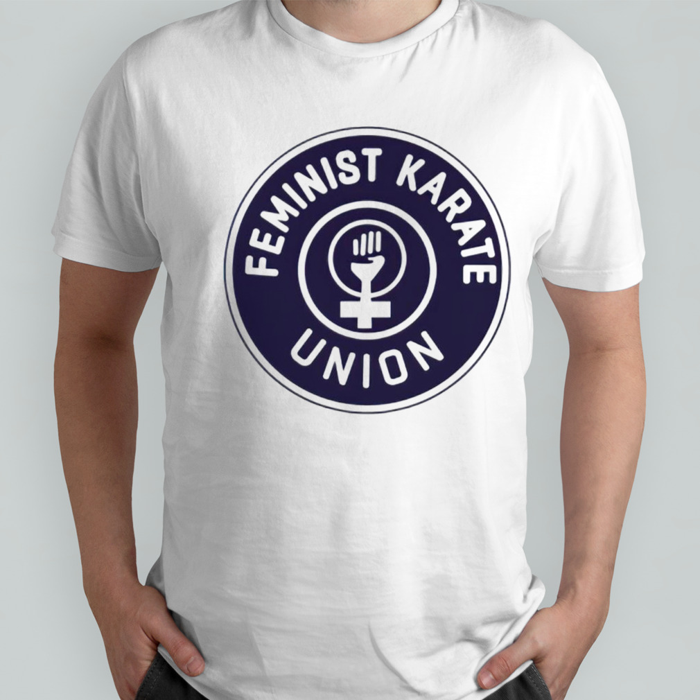 Feminist karate union shirt