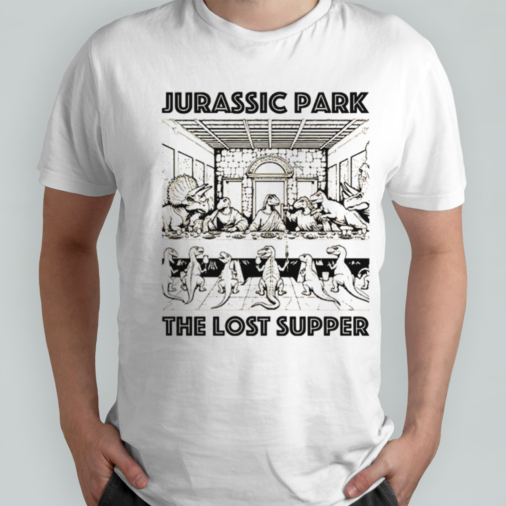 Jurassic Park The Lost Supper shirt