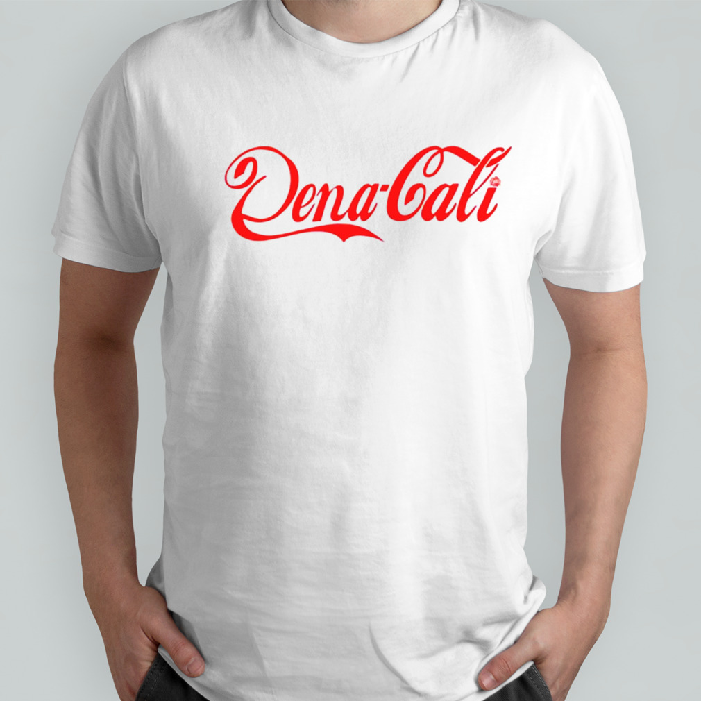 Made in Dena Dena Cali shirt