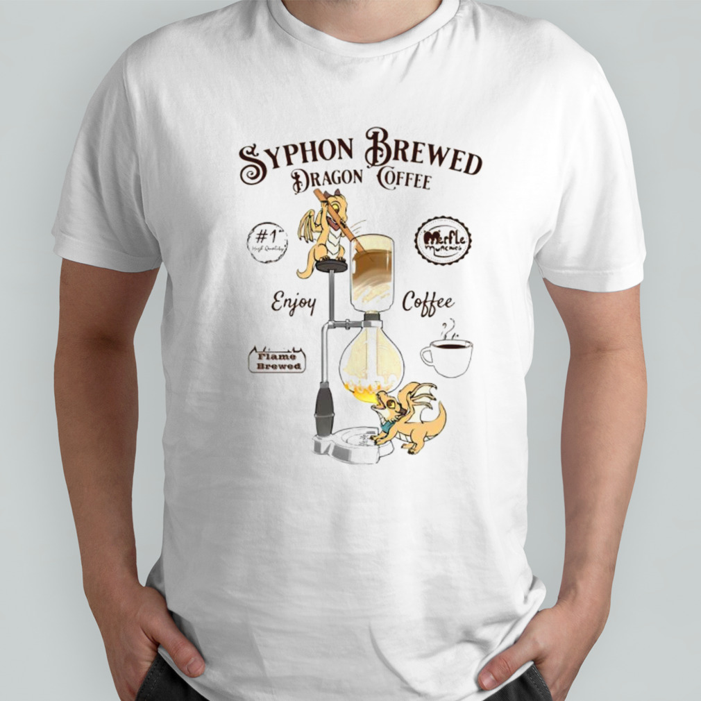 Syphon brewed dragons coffee shirt