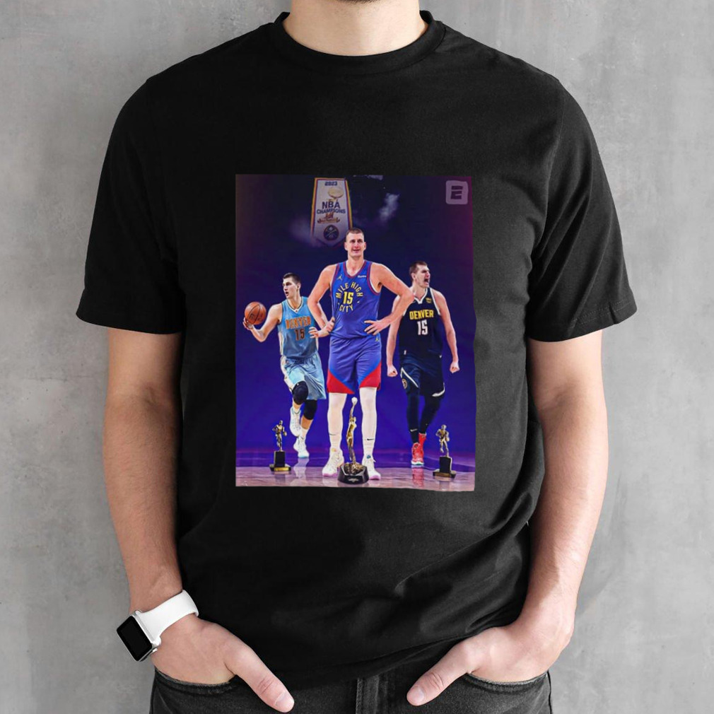 3x MVP Nikola Jokic Becomes The Ninth Player To Win Three MVP Trophies T-Shirt