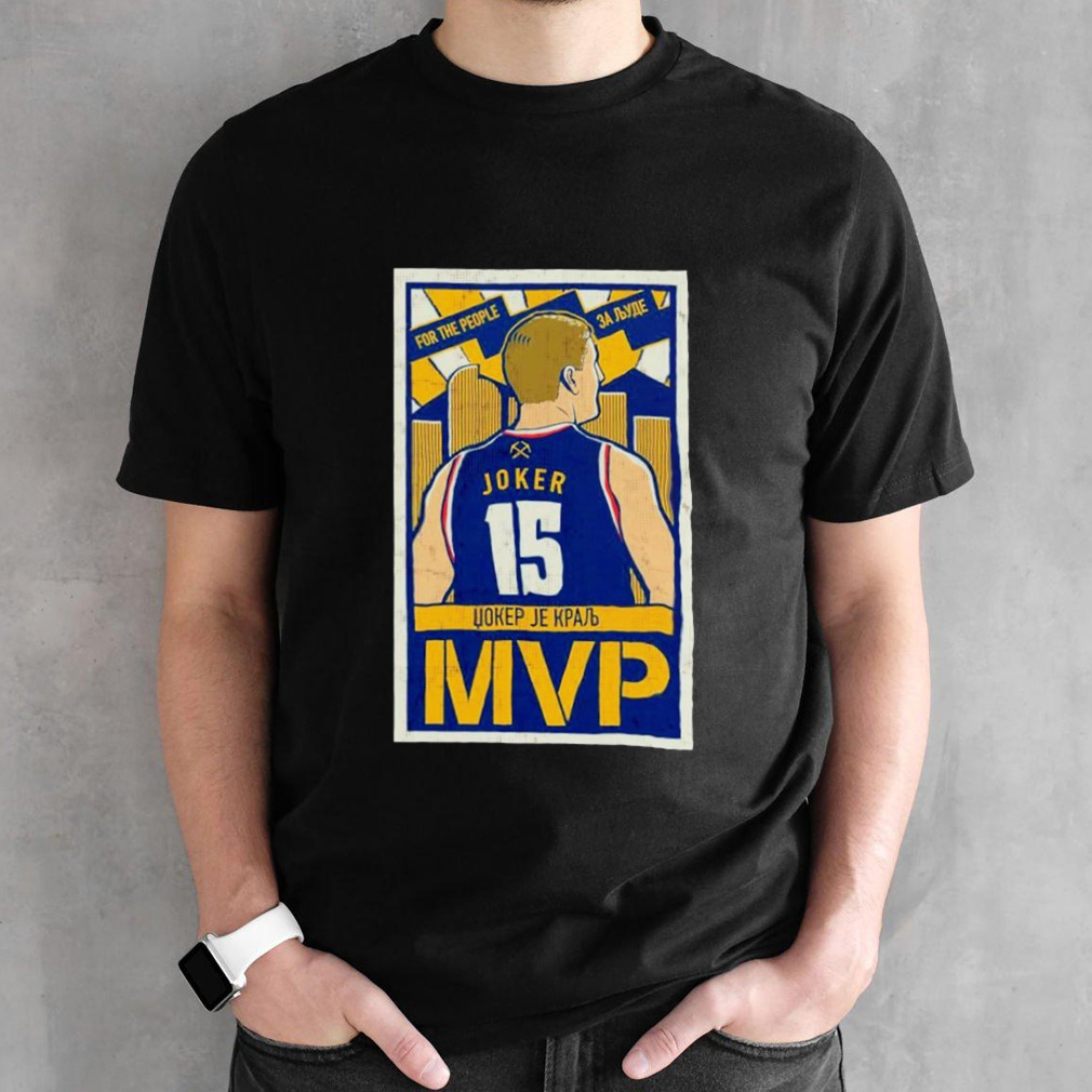 Denver Nuggets Nikola Jokić’s MVP for the people shirt