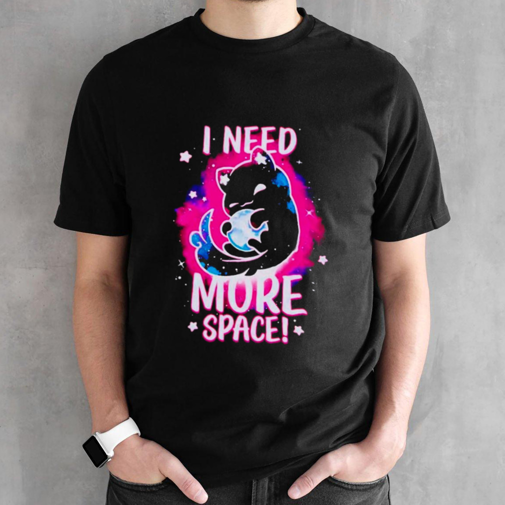 I need more space cat shirt